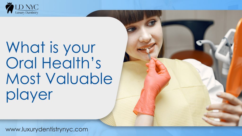 https://luxurydentistrynyc.com/blog/what-is-your-oral-healths-most-valuable-player/