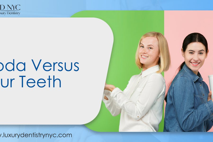 https://luxurydentistrynyc.com/blog/soda-versus-our-teeth/