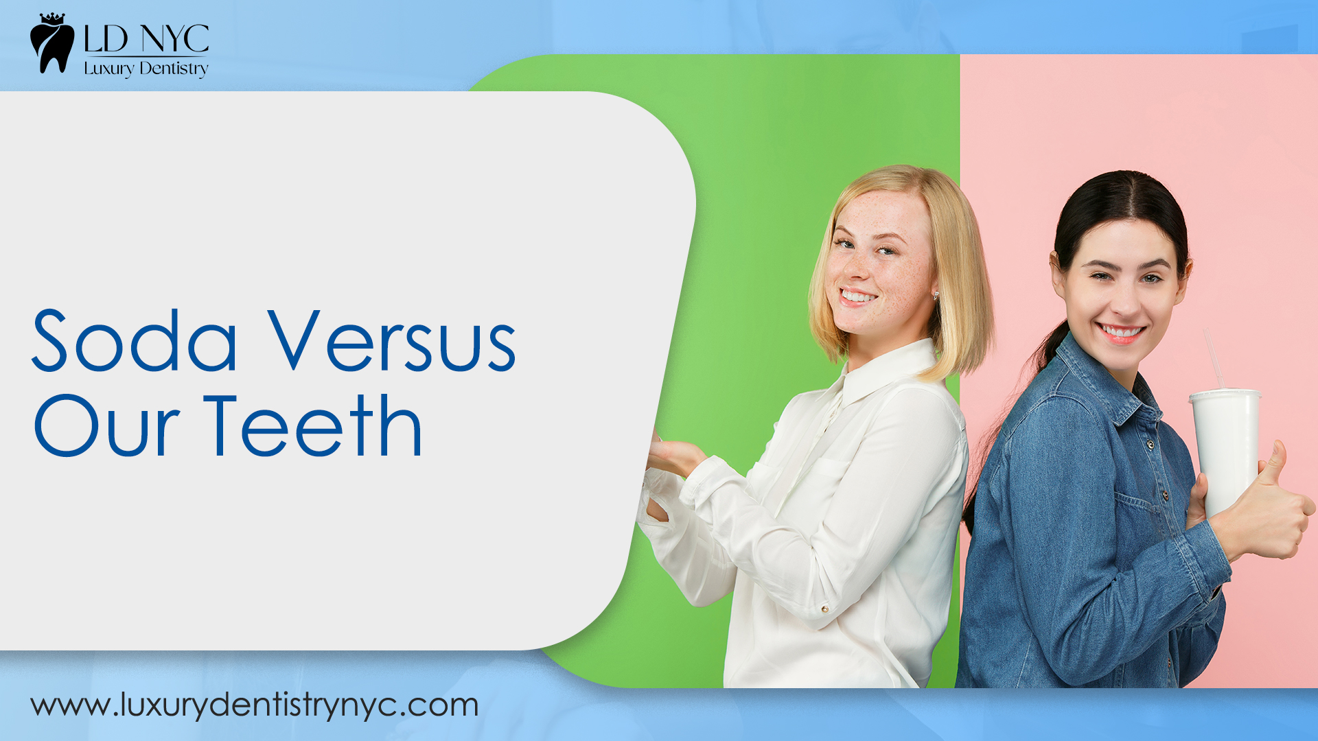 https://luxurydentistrynyc.com/blog/soda-versus-our-teeth/