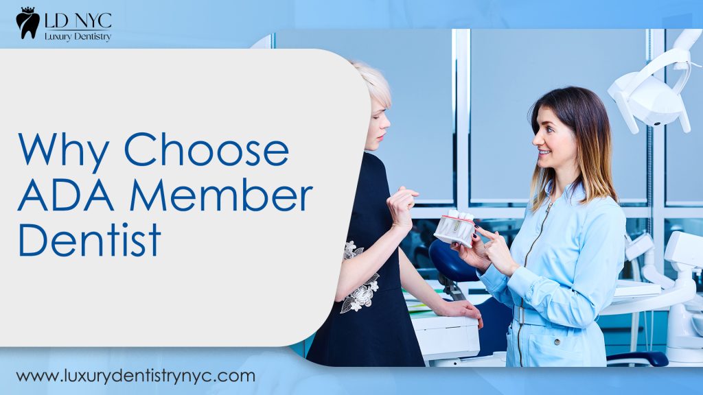 Why Choose ADA Member Dentist?
