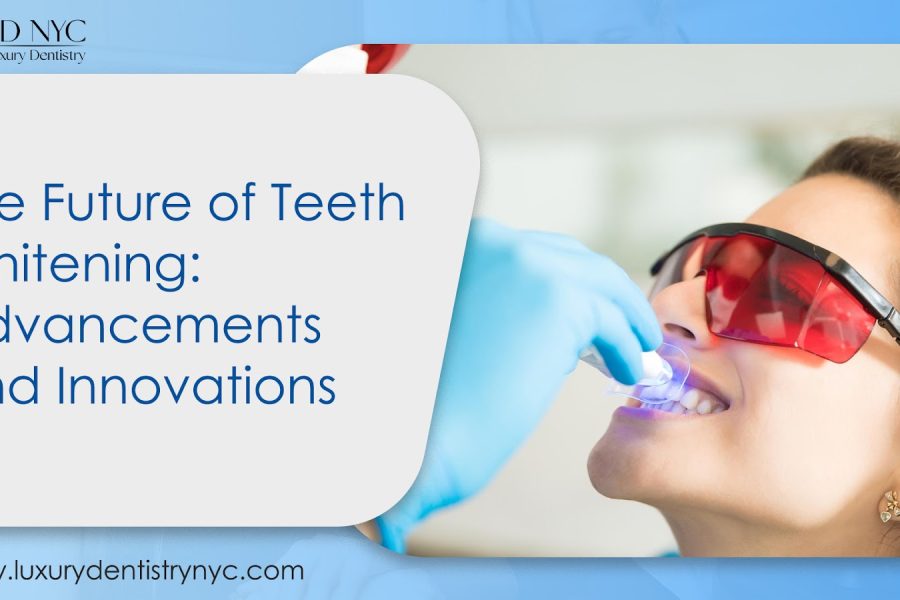 The Future of Teeth Whitening: Advancements and Innovations