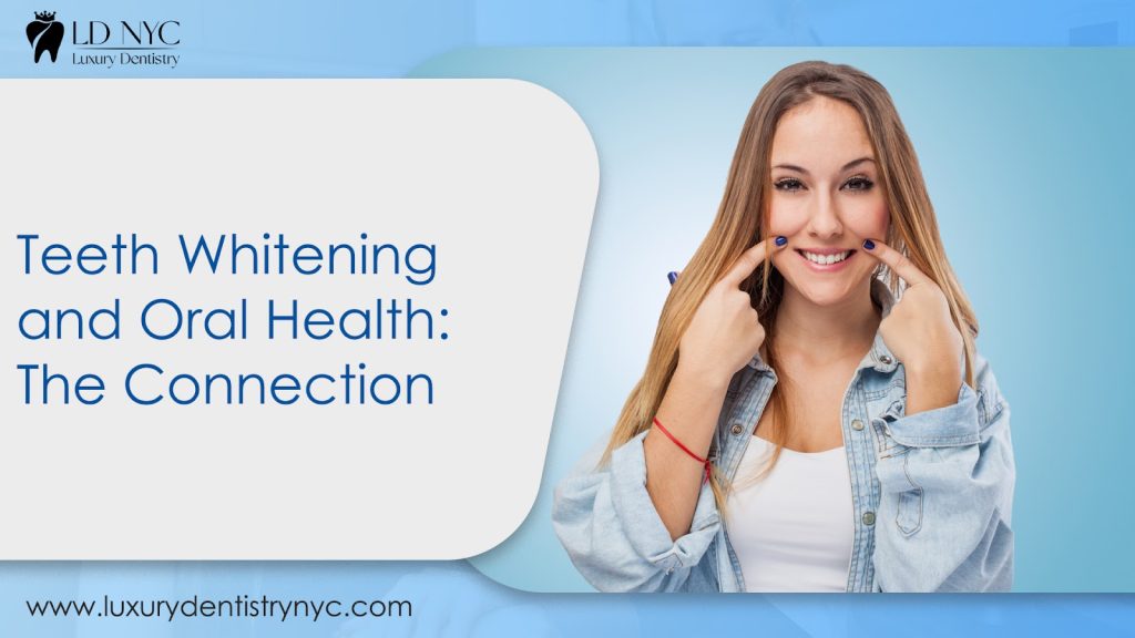 Teeth Whitening and Oral Health: The Connection