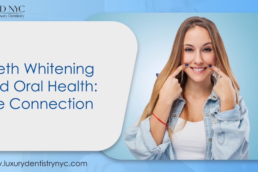 Teeth Whitening and Oral Health: The Connection