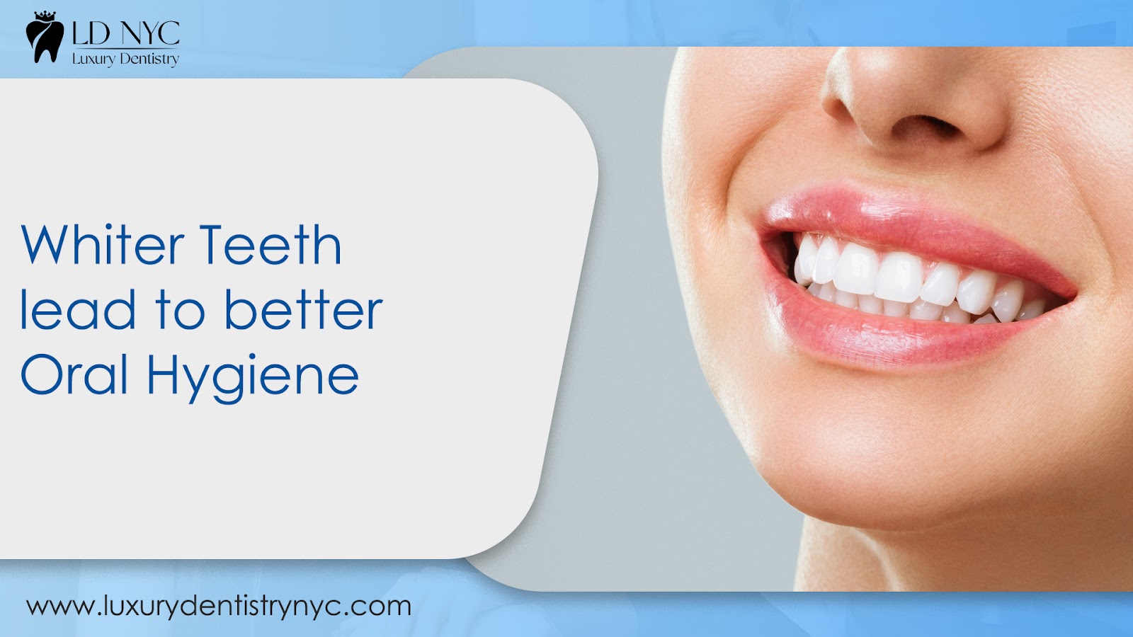 Whiter Teeth lead to better Oral Hygiene