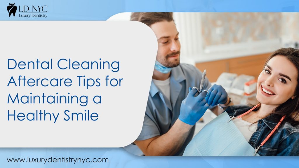 Dental Cleaning Aftercare: Tips for Maintaining a Healthy Smile