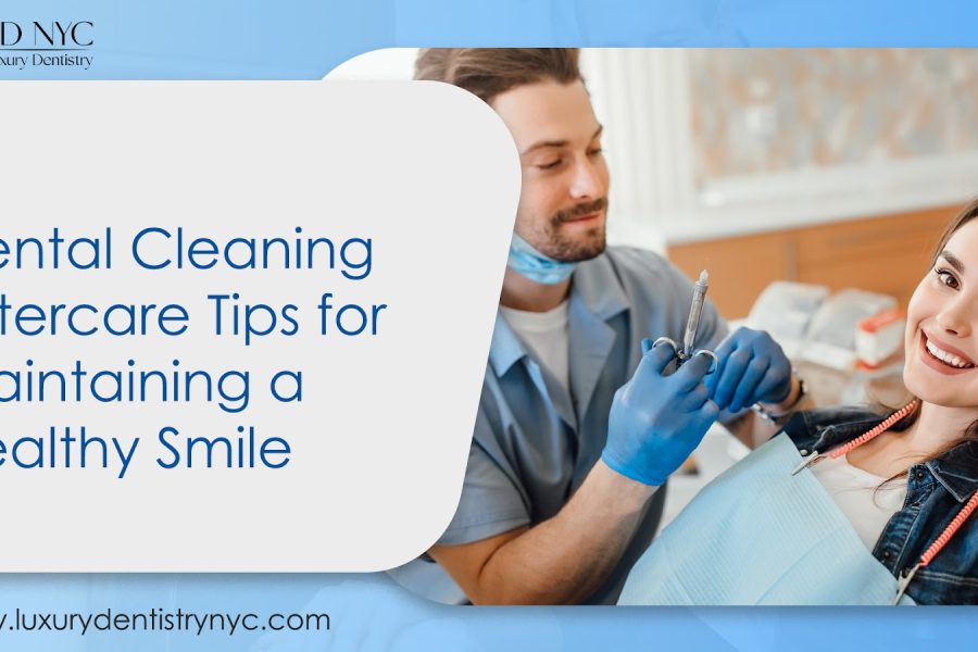 Dental Cleaning Aftercare: Tips for Maintaining a Healthy Smile