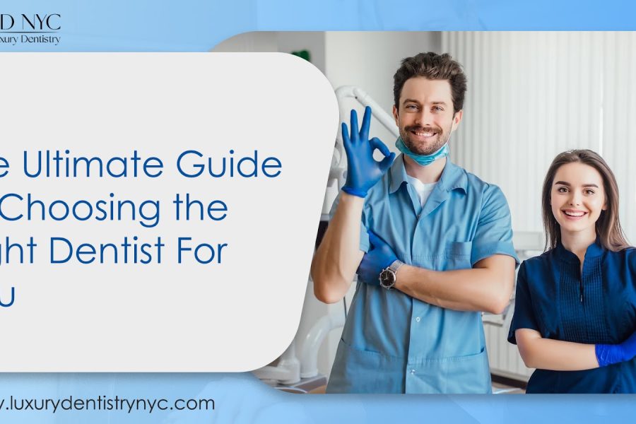 The Ultimate Guide to Choosing the Right Dentist For You