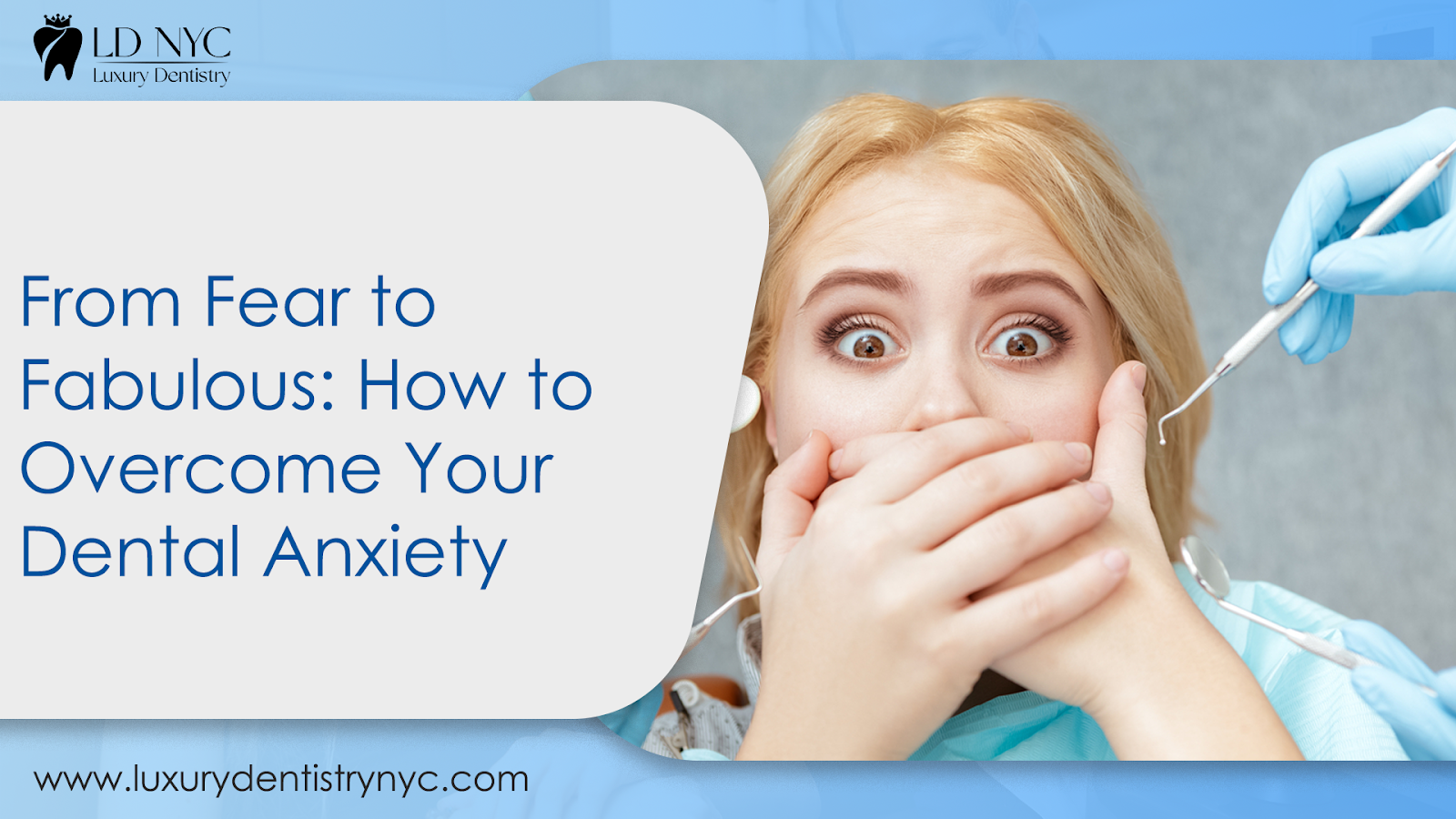 From Fear to Fabulous: How to Overcome Your Dental Anxiety