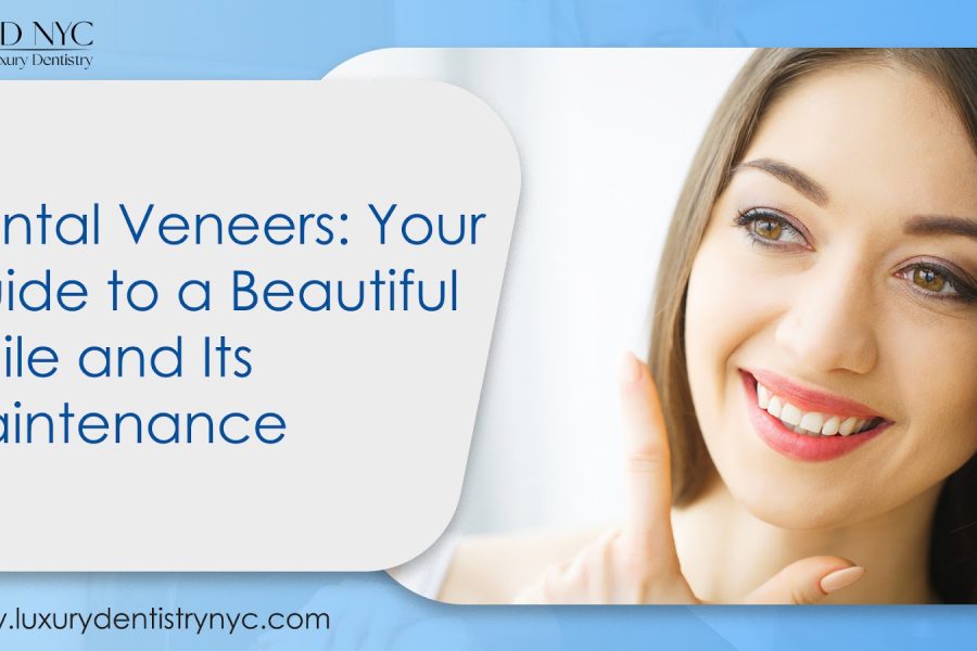 Dental Veneers: Your Guide to Beautiful Smiles and Effective Maintenance