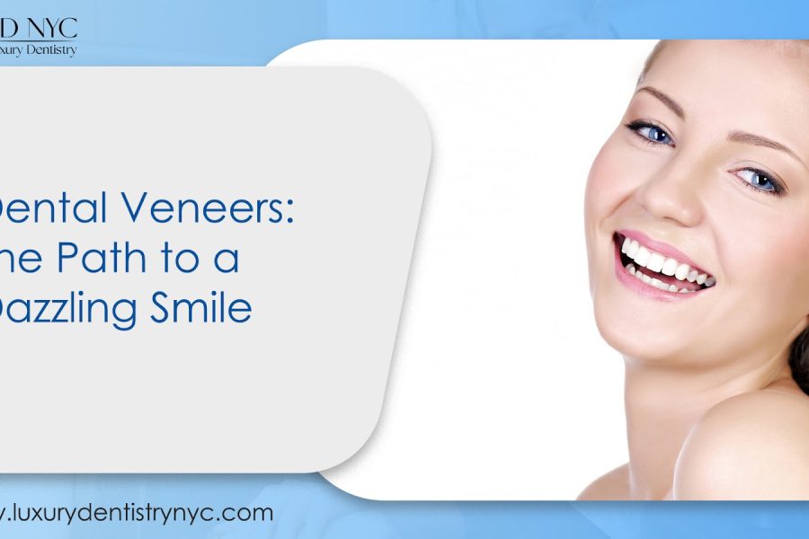 Dental Veneers: The Path to a Dazzling Smile
