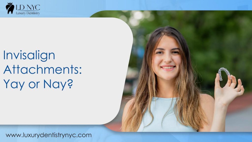 Invisalign Attachments: Yay or Nay?