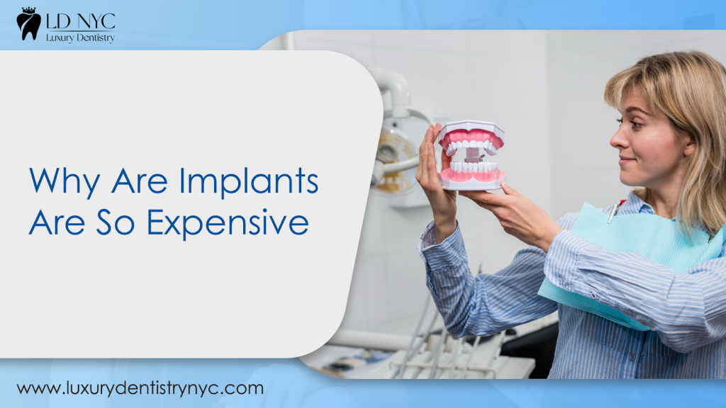 Why are implants so expensive